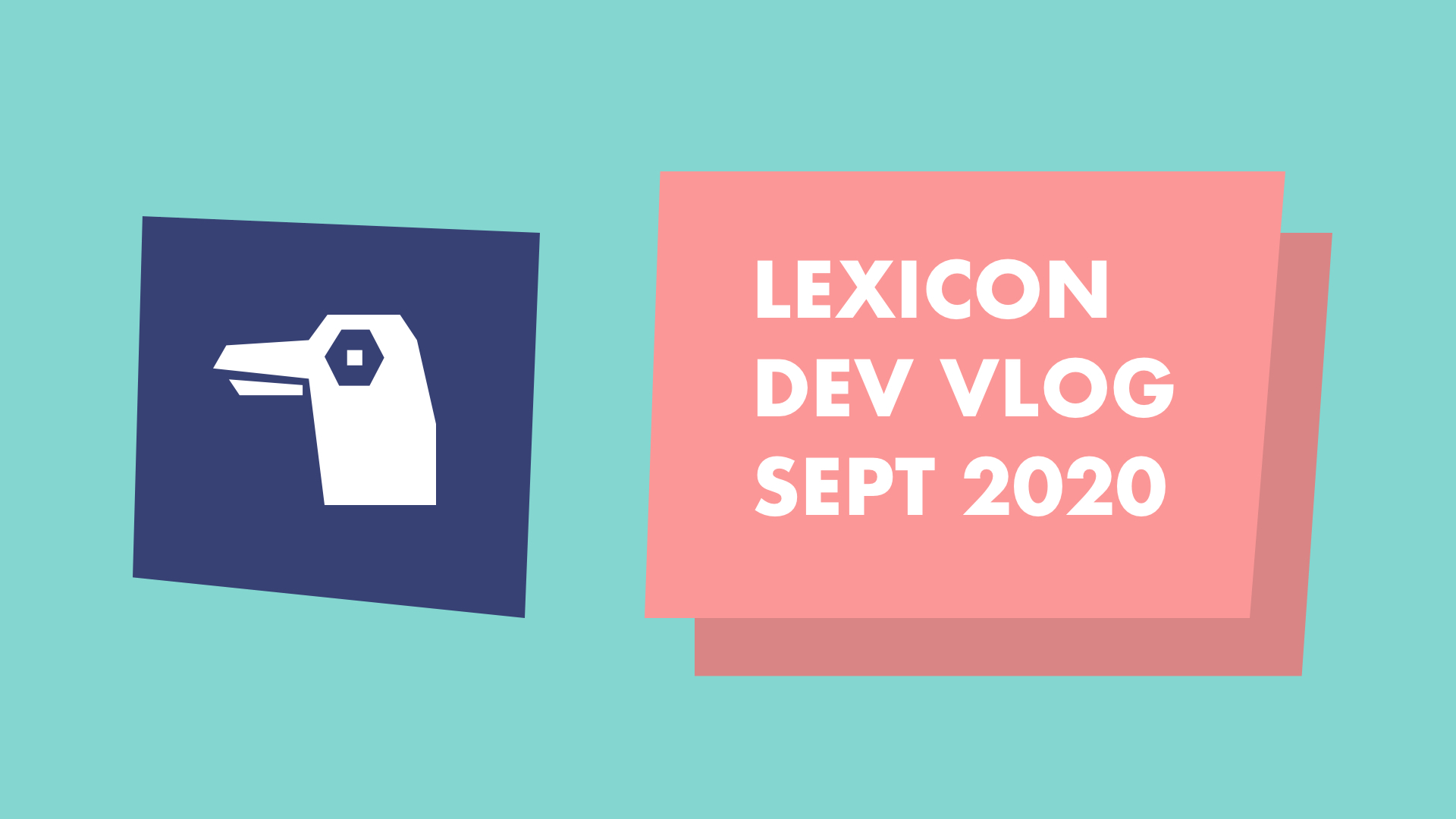 Lexicon Dev Vlog September 2020
