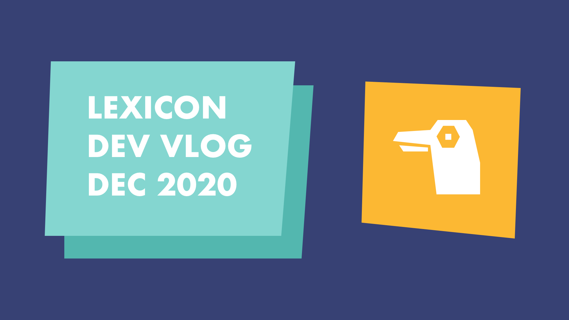 Lexicon Dev Vlog December 2020